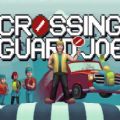 crossing guard joe手游官方版免费 v1.0