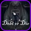 死亡怪物安卓中文版（Debt or Die） v0.02